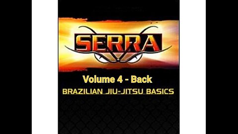 Serra Brazilian Jiu-Jitsu: Volume 4 - Back