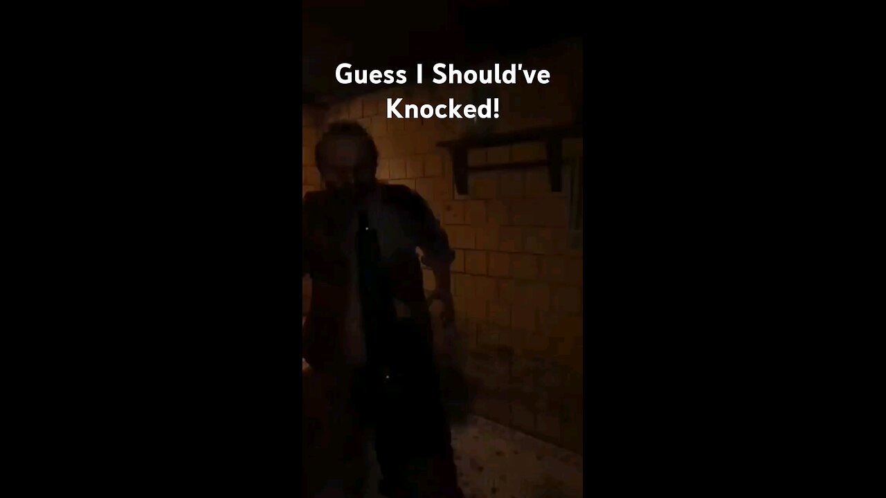 Guess I Should've Knocked!