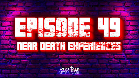NEAR DEATH EXPERIENCES - EP49