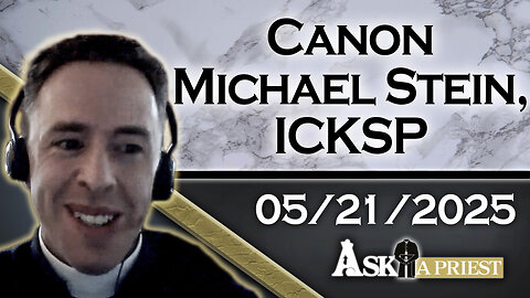AAP with Canon Michael Stein, ICKSP – 5/21/25 - Can You Use Scripture For Jokes?