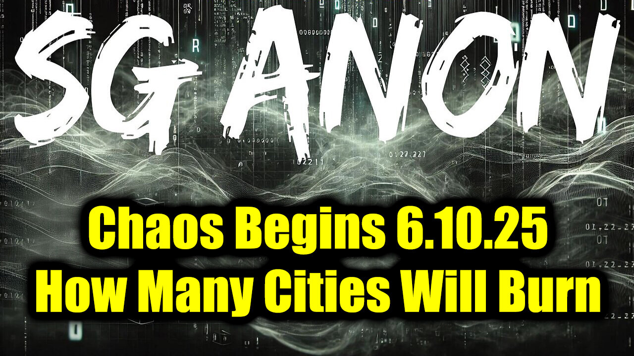 SG Anon Chaos Begins 6.10.25 - How Many Cities Will Burn & Civil Unrest