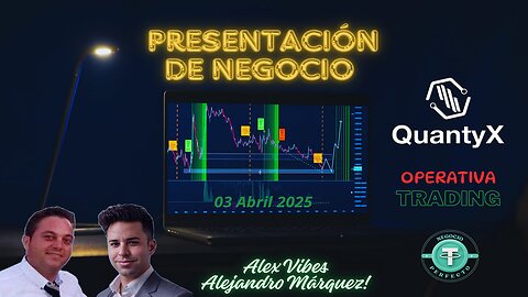 QuantyX — Presentación de Negocio Alejandro Márquez 03 Abril 2025