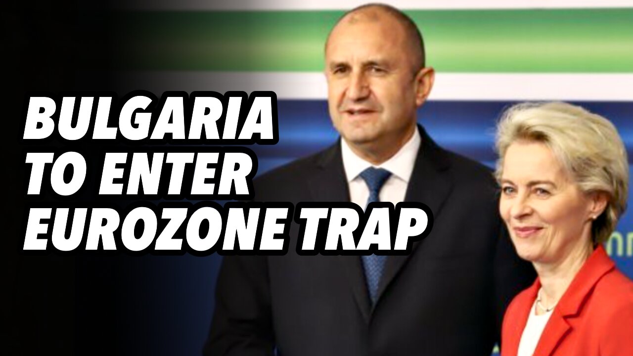 Bulgaria to enter EUROZONE trap