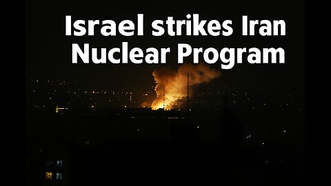 BREAKING NEWS: Israel strikes Iran Nuclear Program in Tehran