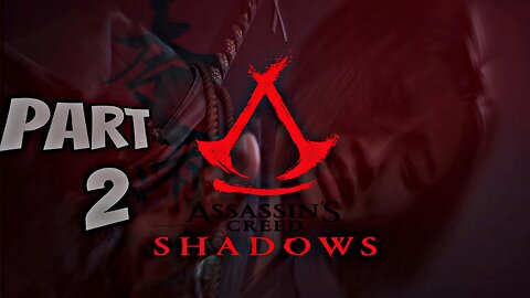 ASSASSIN'S CREED SHADOWS Walkthrough Gameplay Part 2