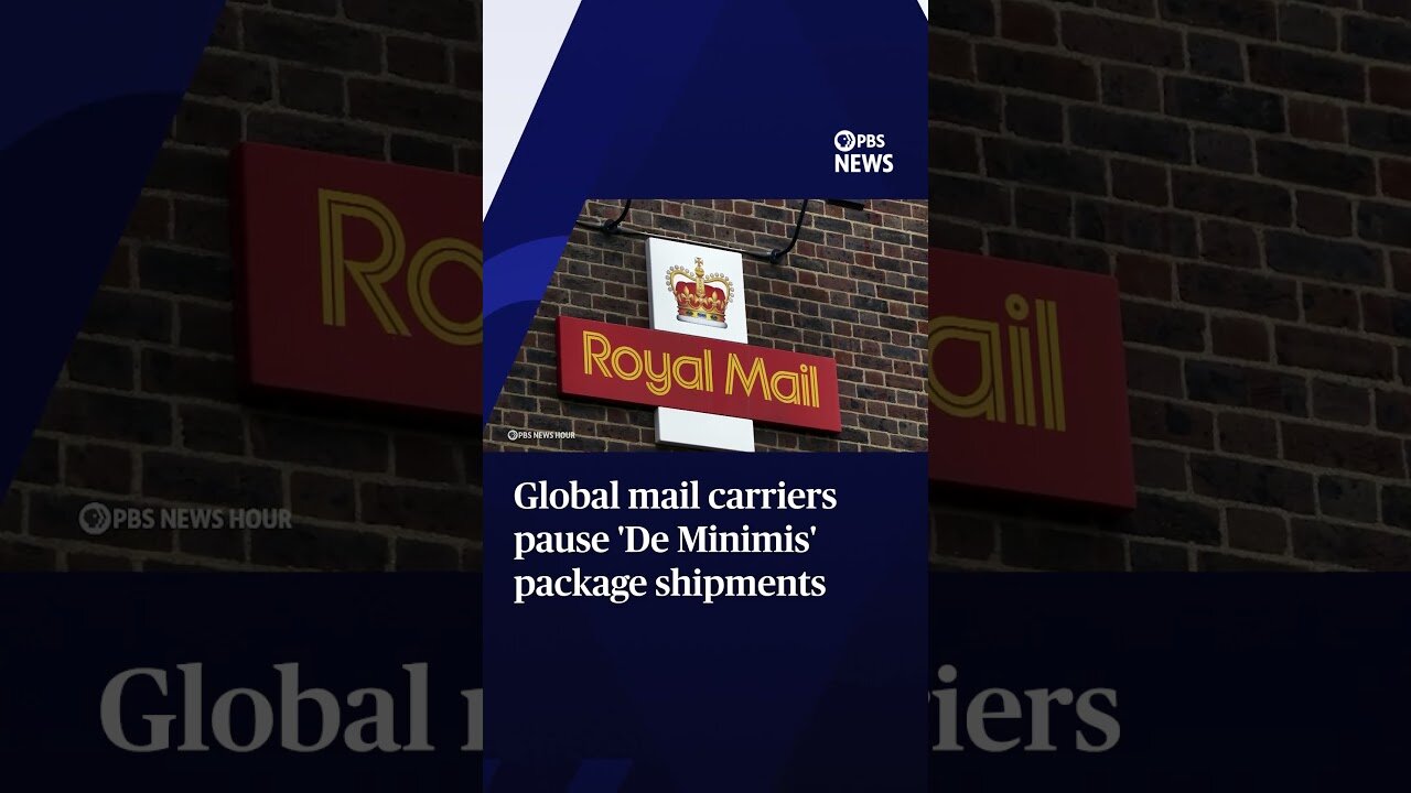 Global mail carriers pause 'De Minimis' package shipments