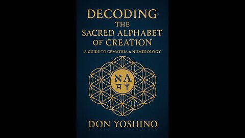 Decoding the Sacred Alphabet of Creation: A Guide to Gematria & Numerology