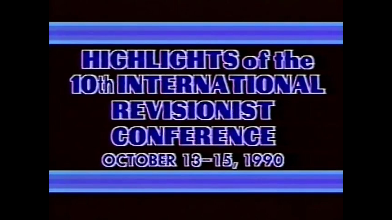 Highlights of the 10th IHR Revisionist Conference (1990)