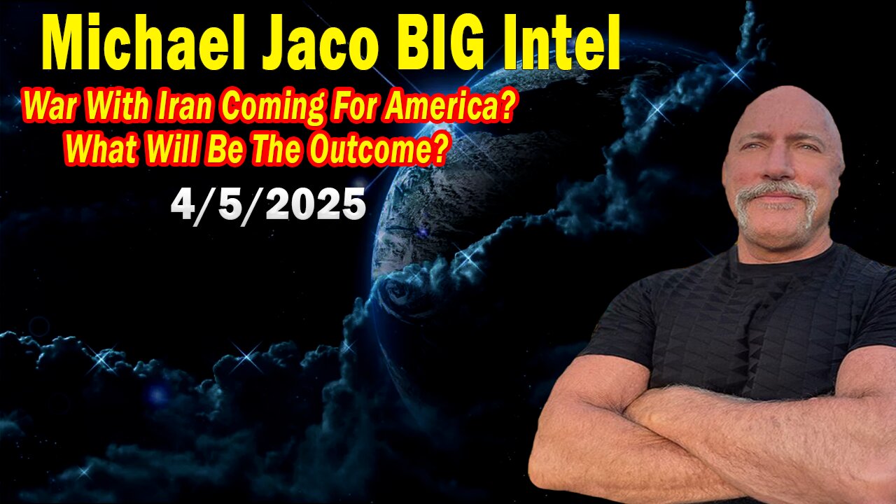 Michael Jaco BIG Intel Apr 5: "War With Iran Coming For America?! Breaking News By Michael Jaco"