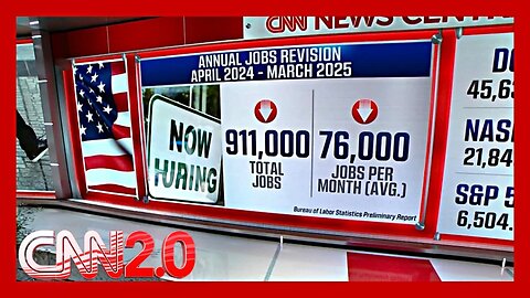 Gigantic Revision Reveals US Job Growth Much Weaker Than Believed | CNN2.0 Report
