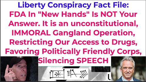 Liberty Fact File: FDA Is Immoral Unconstitutional, Dangerous, Censorious