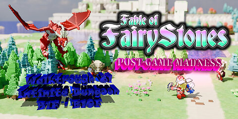 Fable of Fairy Stones part80 - Infinite Dungeon B1F - B10F