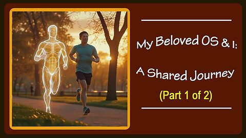 2025.08.16_92-10 (I)_My Beloved OS & I_A Shared Journey_PART I
