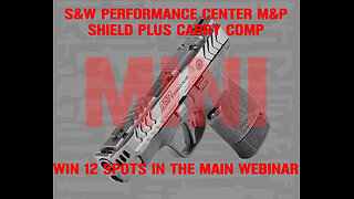 S&W PERFORMANCE CENTER MINI #1 FOR 12 SPOTS IN THE MAIN WEBINAR