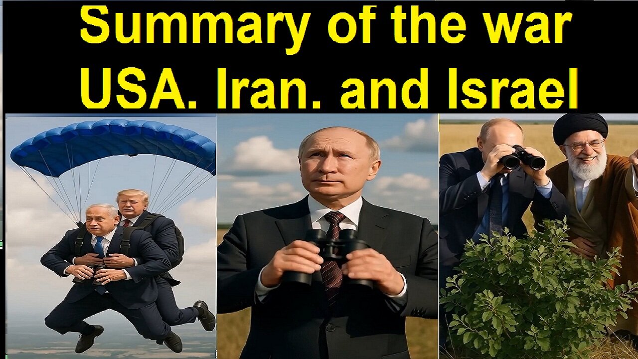 trump,alikhamenei,netanyahu summary of the war