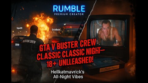 GTA V Buster Crew Chaos & Classic Movie Night—18+ Unleashed!