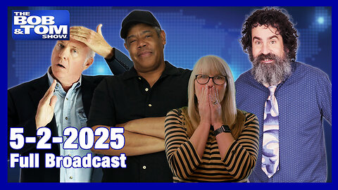 The Bob and Tom Show May 2, 2025
