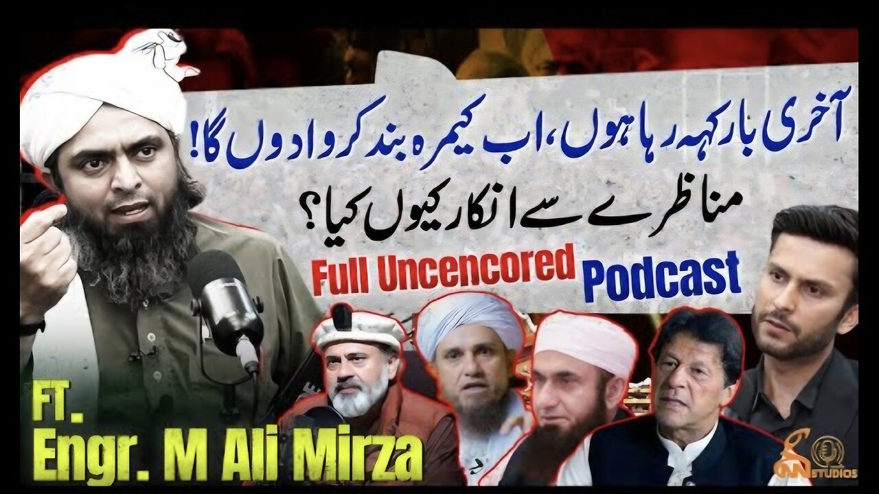 Full UNCENSORED Podcast with Engineer Muhammad Ali Mirza