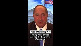 Are You Tired of Winning Yet? Trump Runs Circles Around the Desperate Democrats