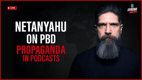 Netanyahu’s Propaganda Tour on PBD Exposed | Syriana Analysis