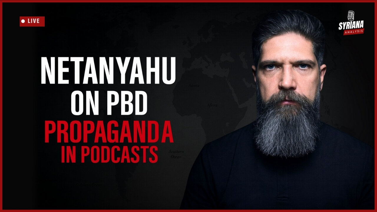 Netanyahu’s Propaganda Tour on PBD Exposed | Syriana Analysis
