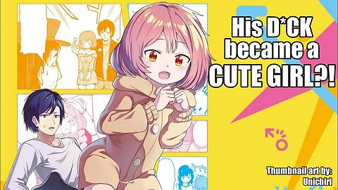 What happens when a LONER's D!CK becomes a CUTE GIRL? [ Manga Recap ]