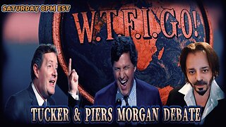 TUCKER & PIERS DEBATE - FOREIGN AID - HATE SPEECH - NATO - GUN CONTROL - IS ZELENSKY A DICTATOR?