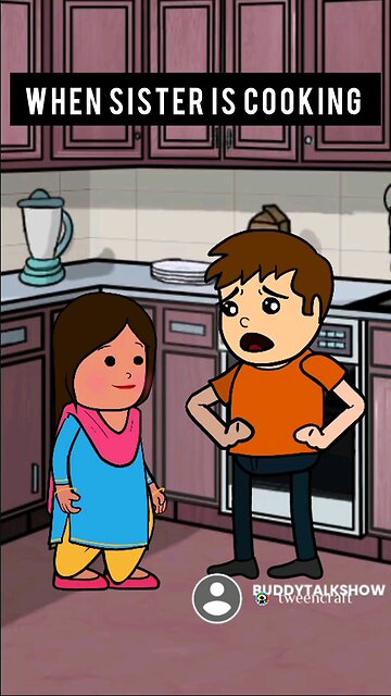 When sister is cooking