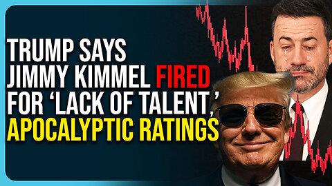 Trump Says Jimmy Kimmel Fired For ‘Lack of Talent,’ Apocalyptic Ratings