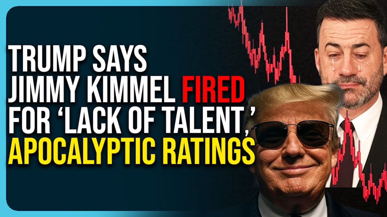 Trump Says Jimmy Kimmel Fired For ‘Lack of Talent,’ Apocalyptic Ratings