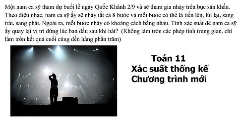 Toán 11 (Khó): Chương trình mới: Xác suất: Một nam ca sỹ tham dự buổi lễ ngày Quốc Khánh 2/9 và sẽ