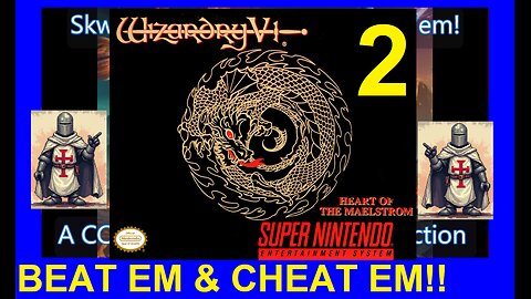 WIZARDRY 5 - HOTM V2 - SNES - Skwatter's Beat 'em and Cheat 'em!