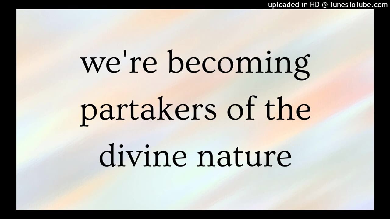 we're becoming partakers of the divine nature