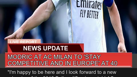 Modric at Ac Milan to Stay Competitive and in Eur