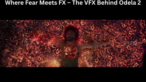 Behind the Scares: Crafting the VFX of Odela 2