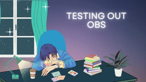 Testing Out OBS
