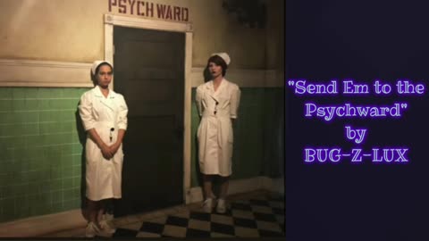 BUG-Z-LUX - "Send Em to the Psychward" (1 min sample)