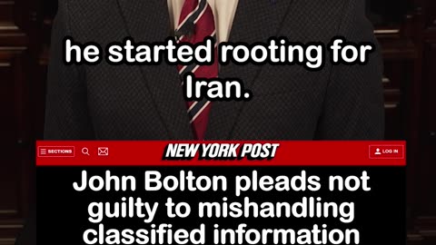 John Bolton Indicted for Mishandling Classified Info