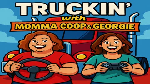 Truckin' With Momma Coop & Georgie