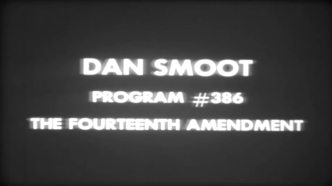 Smoot Sundays: Dan Smoot #386 - The Fourteenth Amendment 1963 Jan 7