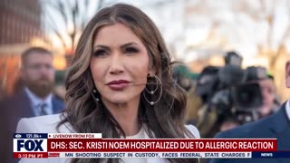 DHS Secretary Kristi Noem hospitalized due to an allergic reaction, according to DHS