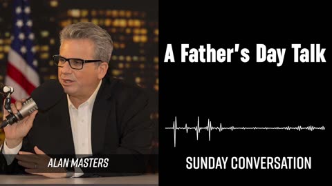 “A Father’s Day Talk” | Sunday Conversation 06/22/2025