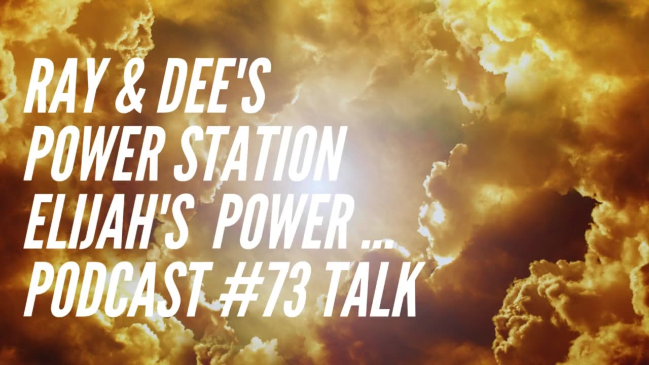 Ray & Dee's Power Station Podcast #73 Elijah's Power