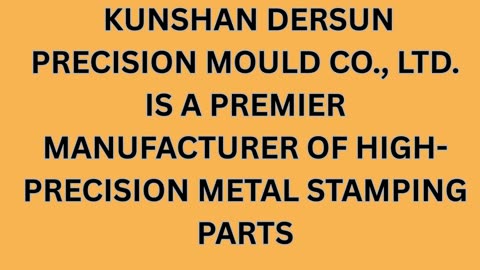 Kunshan Dersun Precision Mould Co., Ltd.