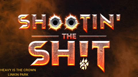 Shootin’ the Shit