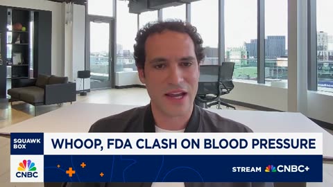 Will Ahmed, CEO of Whoop, on the FDA warning: Our understanding of blood pressure is