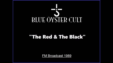 Blue Oyster Cult - The Red & the Black (Live in New Haven, Connecticut 1989) FM Broadcast