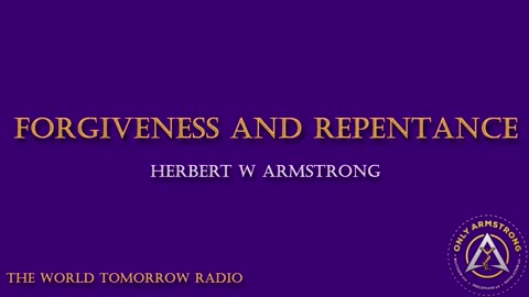 The World Tomorrow Radio- Forgiveness and Repentance