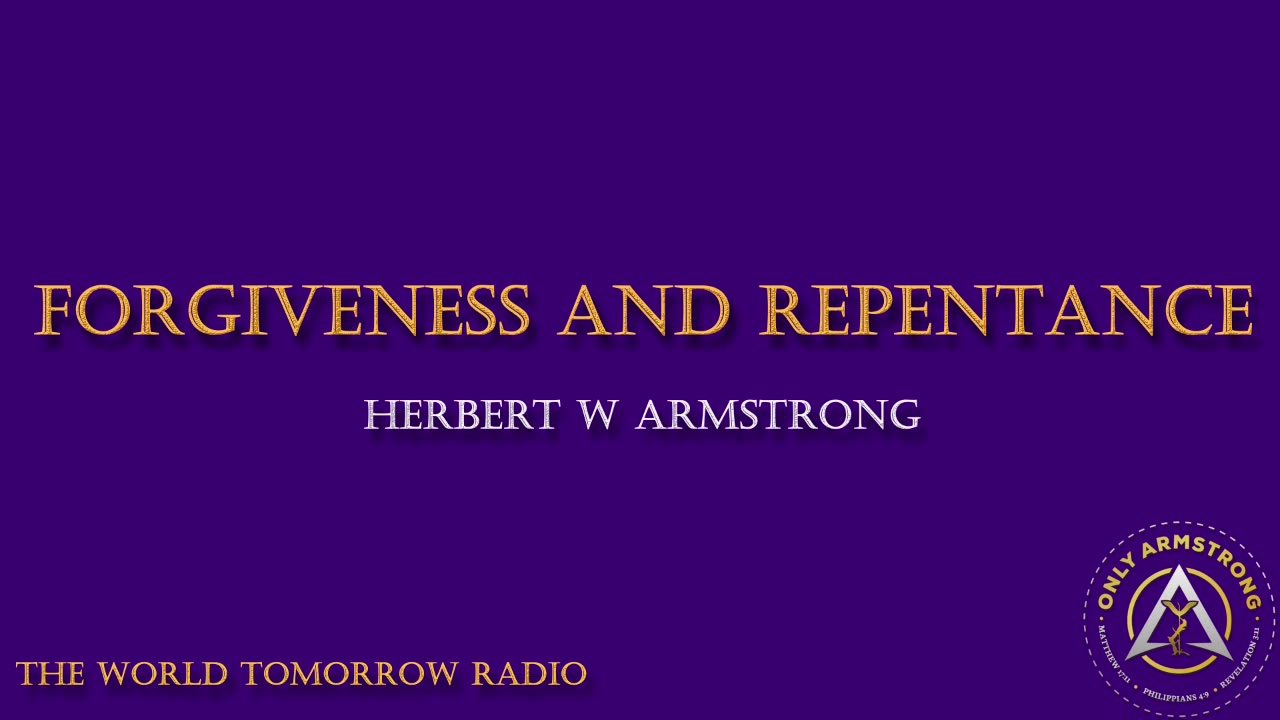 The World Tomorrow Radio- Forgiveness and Repentance