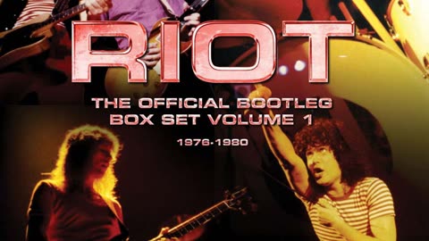 Riot- The Official Bootleg Box Set Volume 1: 1976 - 1980